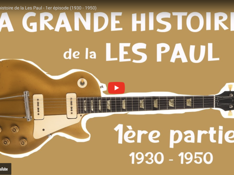 La grande histoire de la Les Paul par Julien Bitoun
