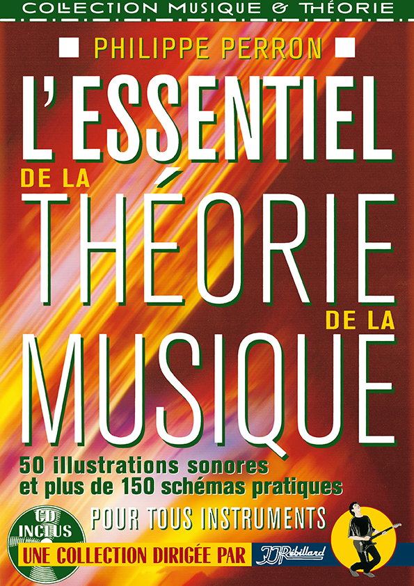 L'essentiel de la Théorie de la Musique - JJ Rébillard éditions