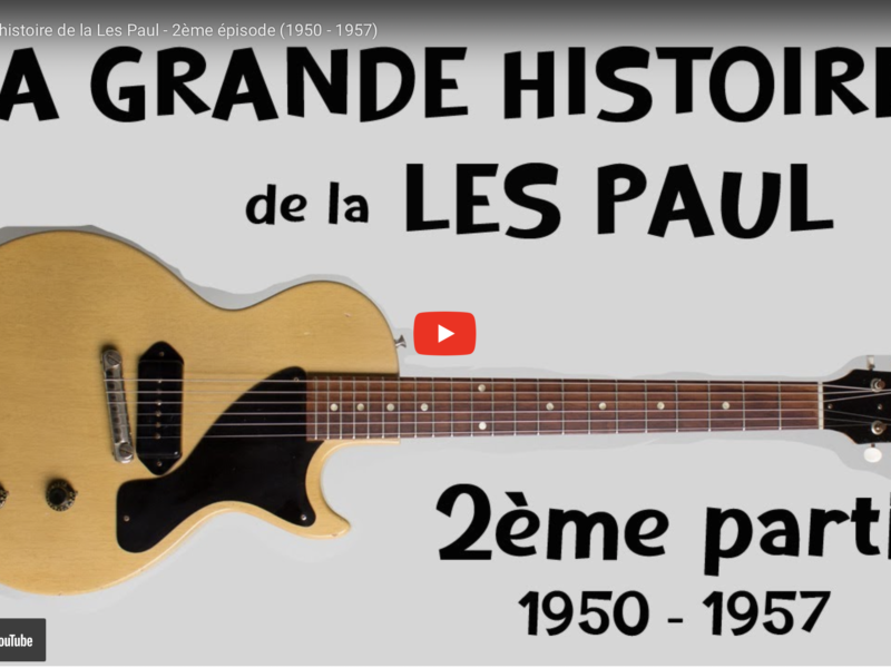 La grande histoire de la Les Paul par Julien Bitoun, partie 2